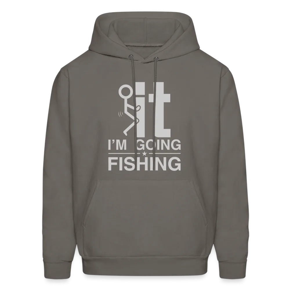 F It I'm Going Fishing Hoodie