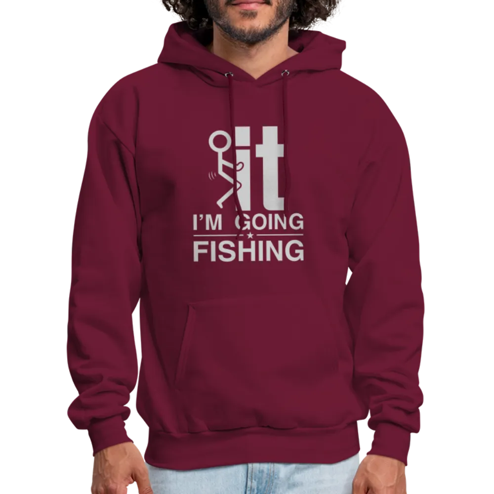 F It I'm Going Fishing Hoodie