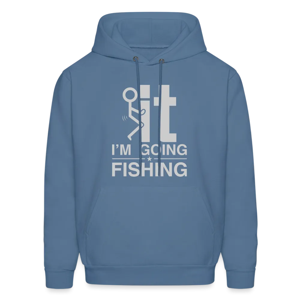 F It I'm Going Fishing Hoodie