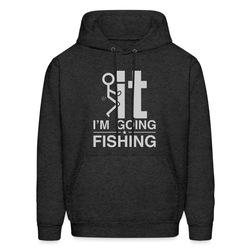F It I'm Going Fishing Hoodie