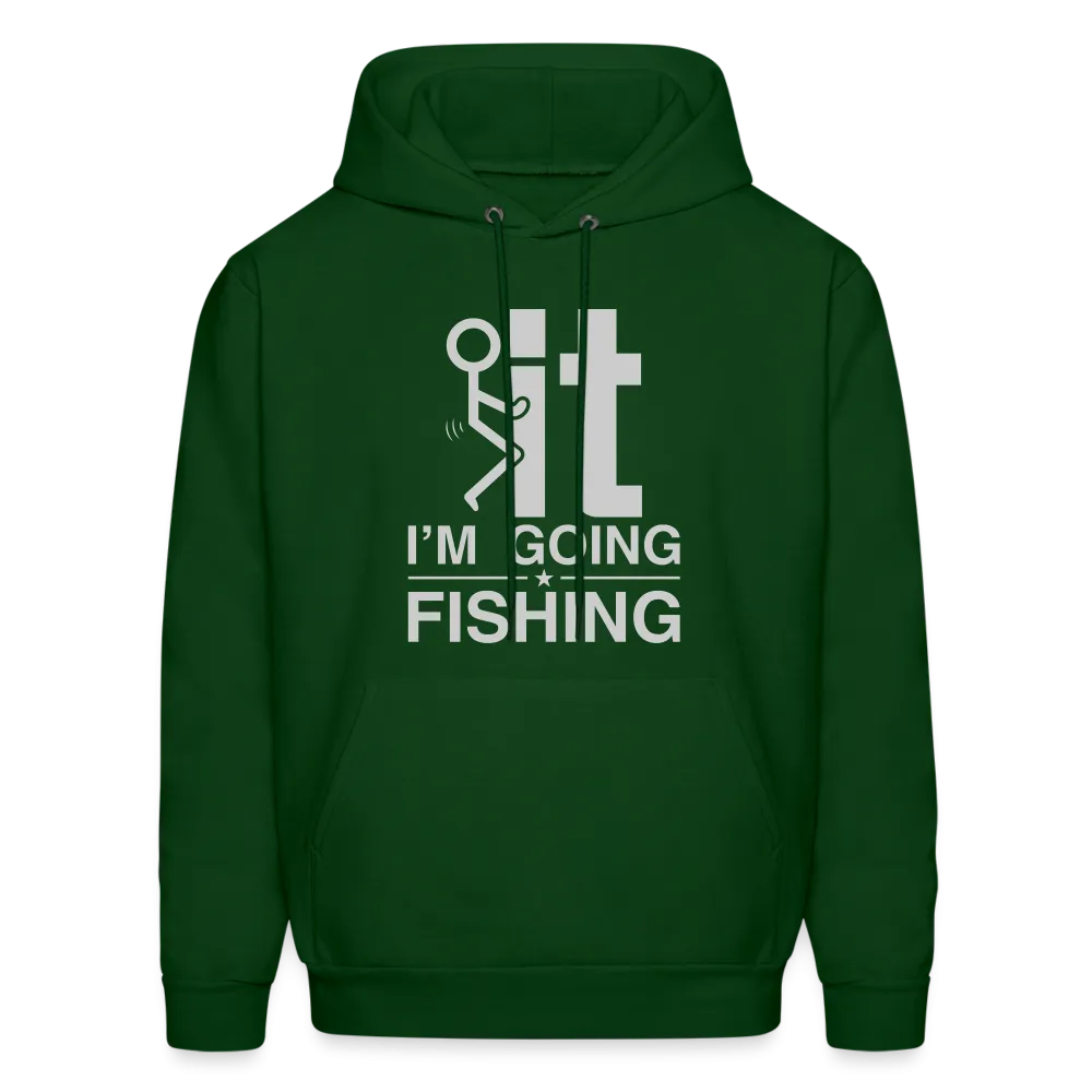 F It I'm Going Fishing Hoodie