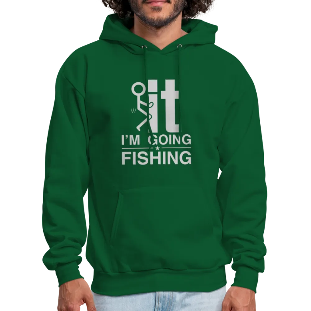 F It I'm Going Fishing Hoodie