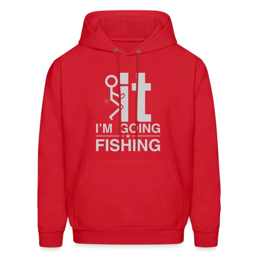F It I'm Going Fishing Hoodie