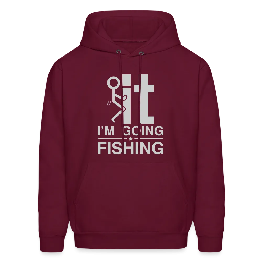 F It I'm Going Fishing Hoodie